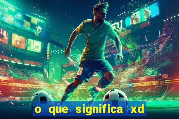 o que significa xd em jogos