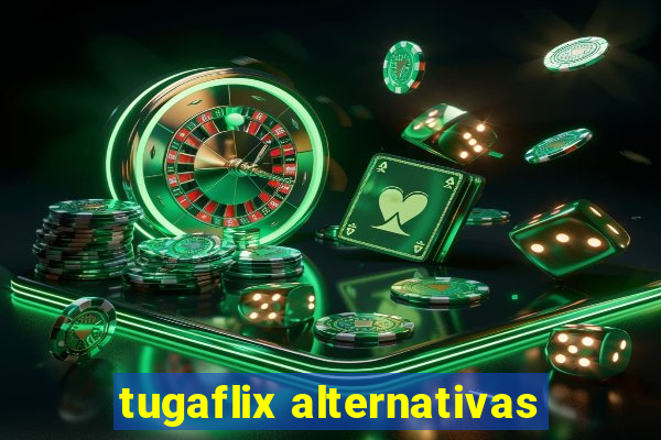 tugaflix alternativas