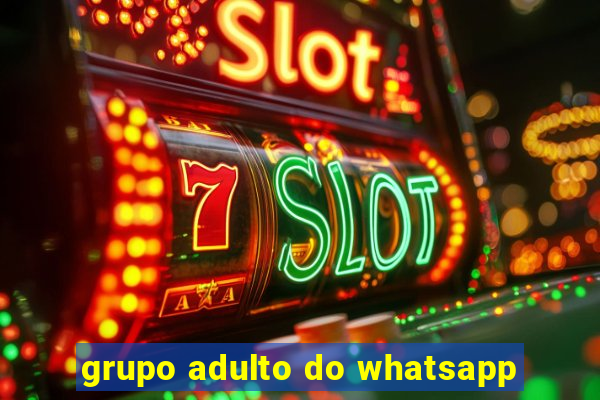 grupo adulto do whatsapp