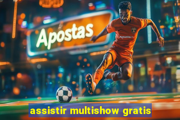 assistir multishow gratis