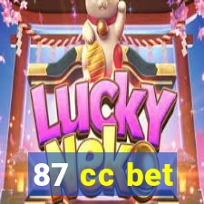 87 cc bet