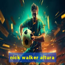 nick walker altura