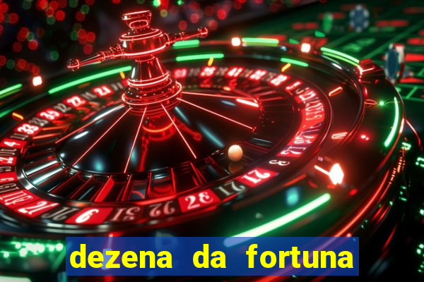 dezena da fortuna como funciona