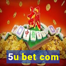 5u bet com