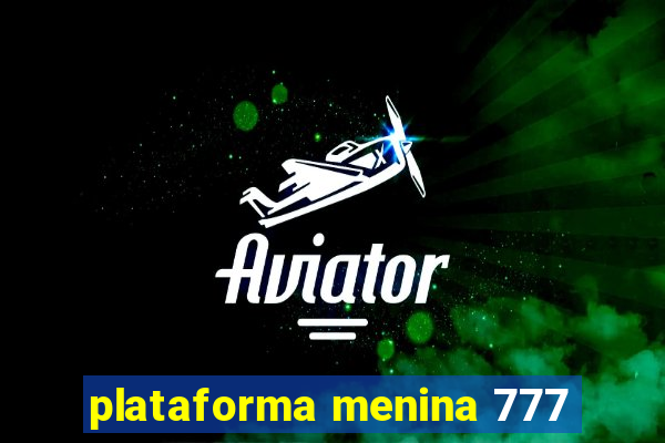 plataforma menina 777