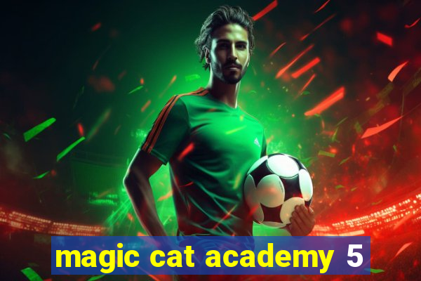 magic cat academy 5