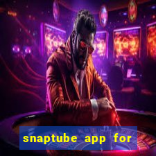 snaptube app for windows 7