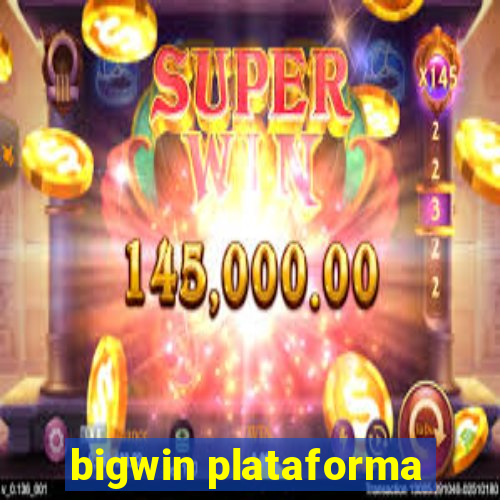 bigwin plataforma