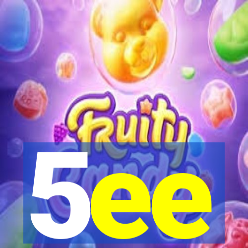 5ee