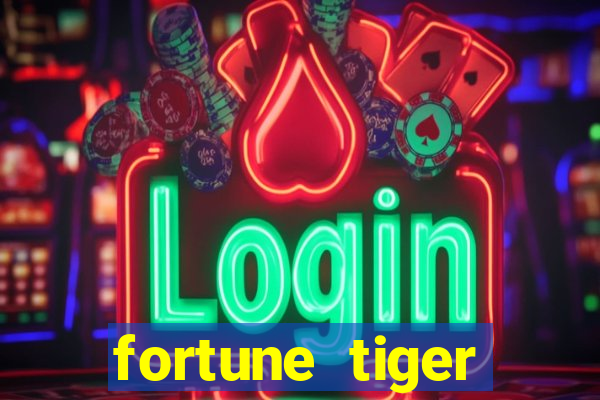 fortune tiger aposta 1 real