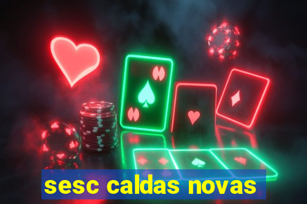 sesc caldas novas