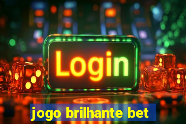 jogo brilhante bet