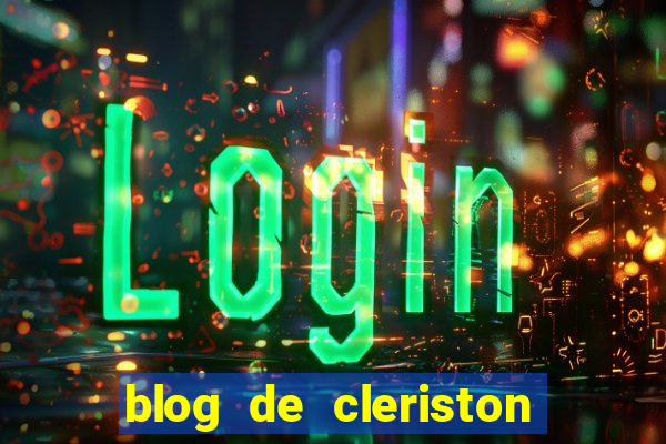 blog de cleriston silva serrinha bahia