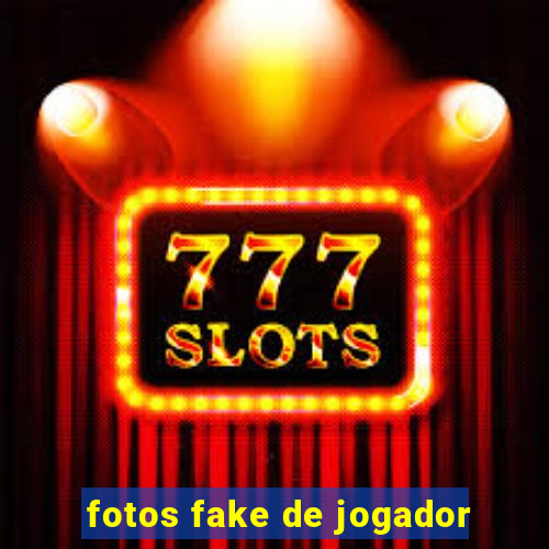 fotos fake de jogador