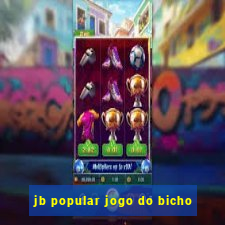 jb popular jogo do bicho