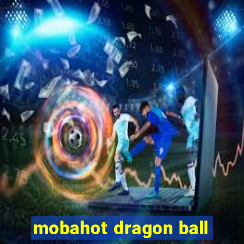 mobahot dragon ball