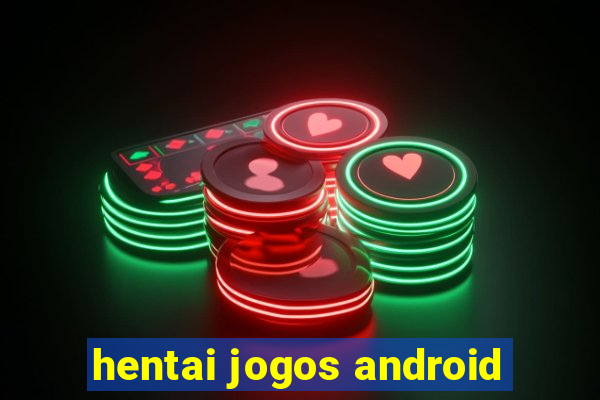 hentai jogos android