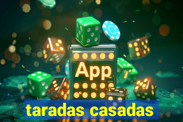 taradas casadas