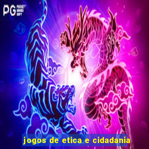 jogos de etica e cidadania