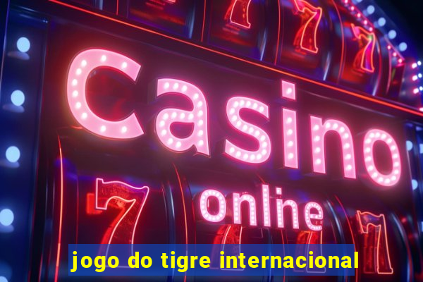 jogo do tigre internacional