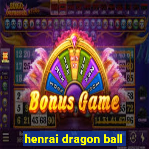 henrai dragon ball