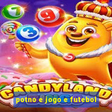 potno e jogo e futebol