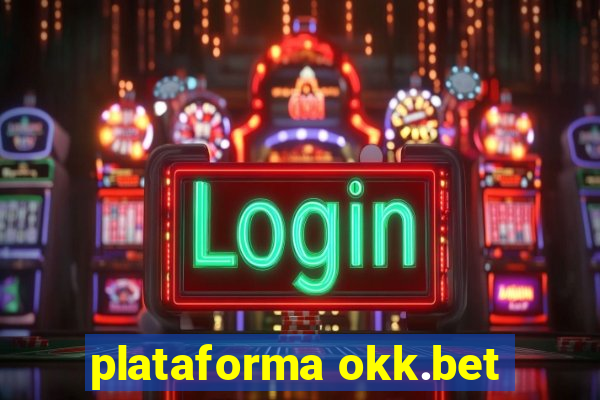 plataforma okk.bet