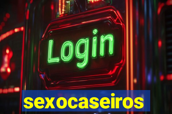 sexocaseiros