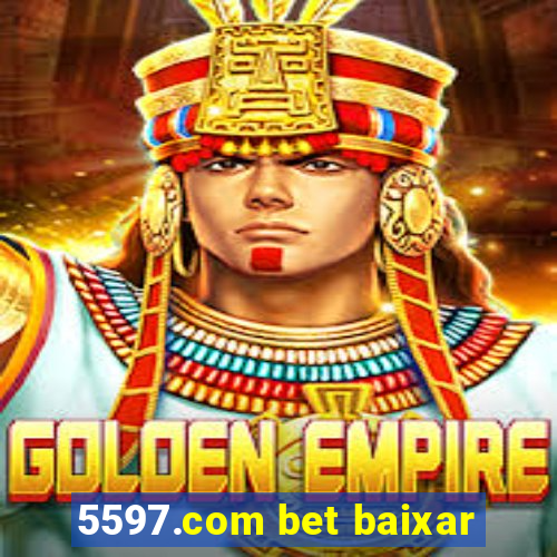 5597.com bet baixar