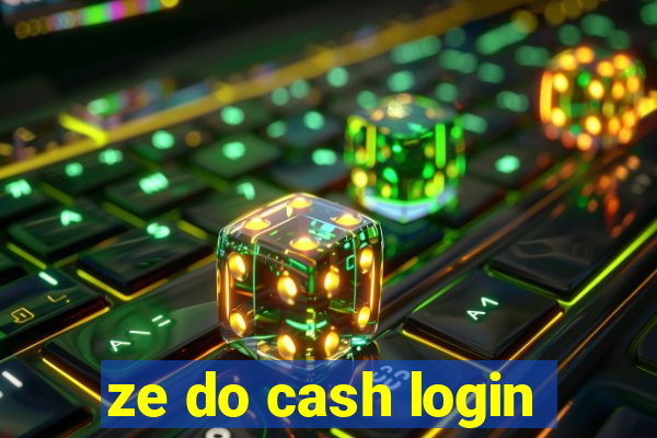 ze do cash login