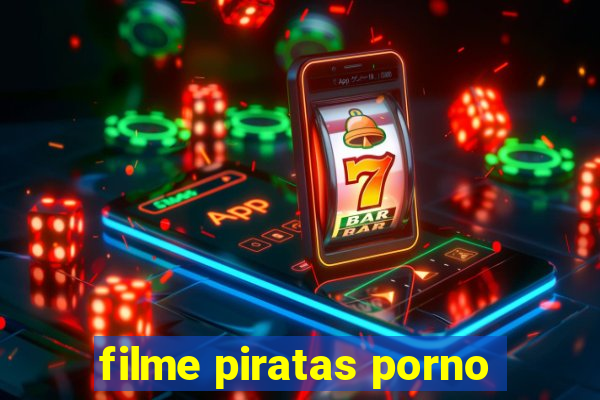 filme piratas porno