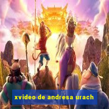 xvideo de andresa urach