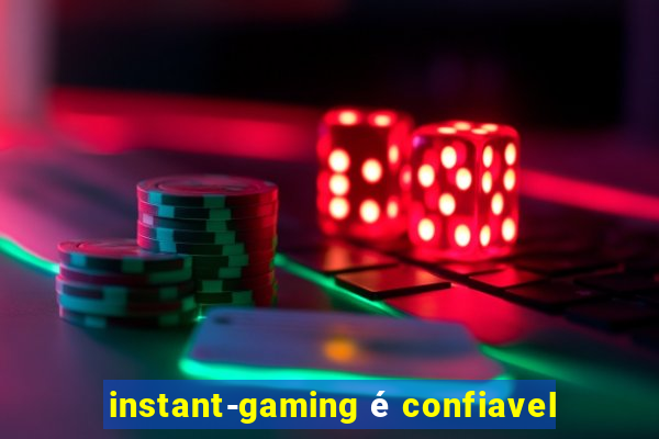 instant-gaming é confiavel