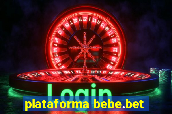 plataforma bebe.bet