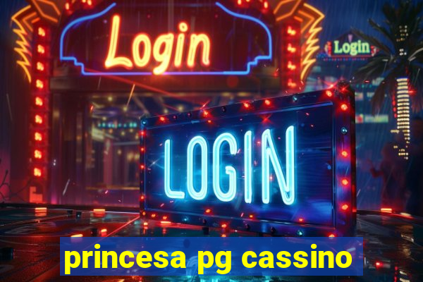 princesa pg cassino