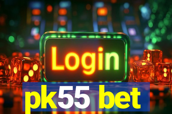 pk55 bet