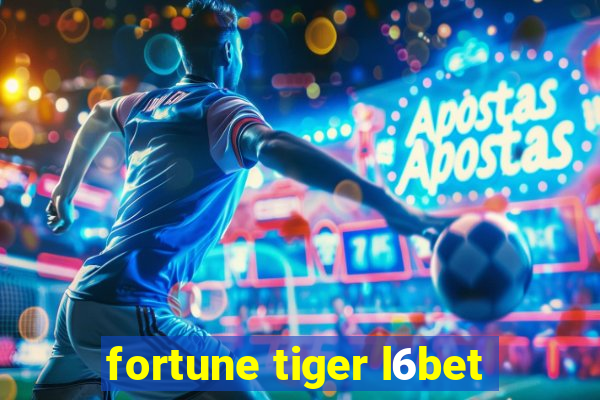 fortune tiger l6bet