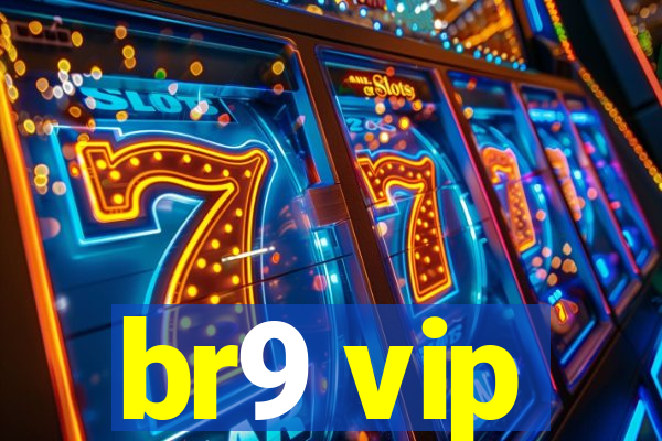 br9 vip