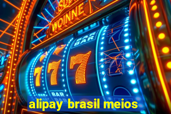 alipay brasil meios