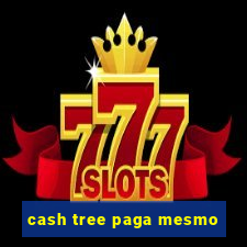 cash tree paga mesmo