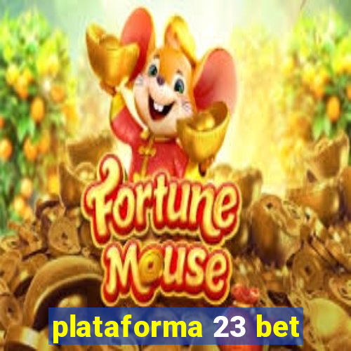 plataforma 23 bet