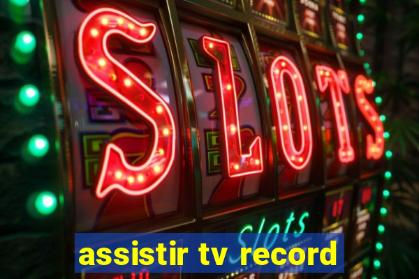 assistir tv record