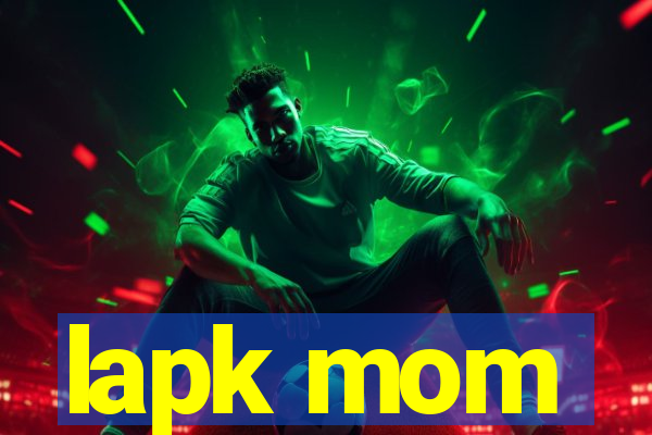 lapk mom