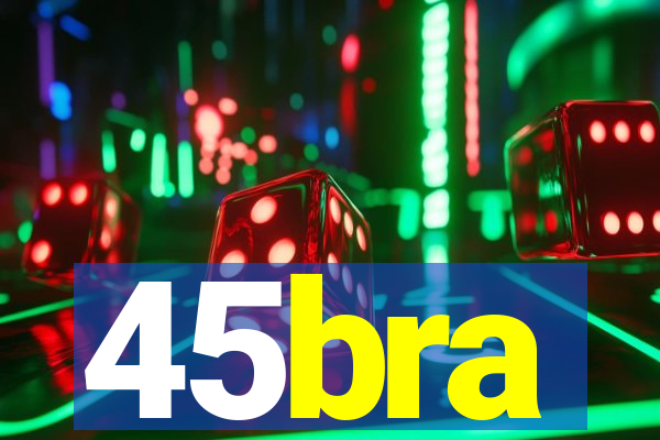 45bra