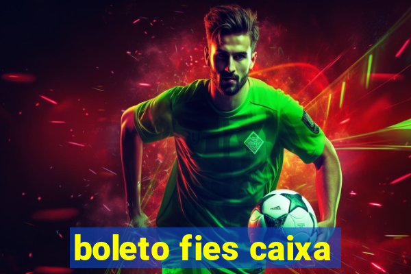 boleto fies caixa