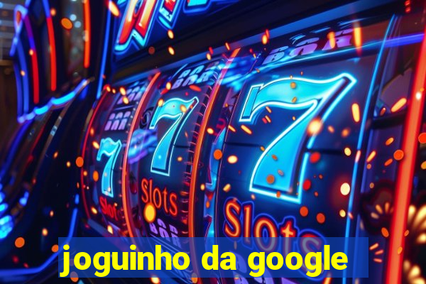 joguinho da google