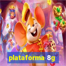 plataforma 8g