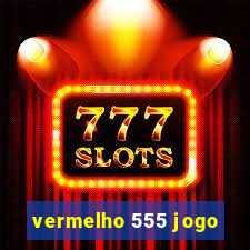 vermelho 555 jogo