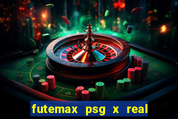 futemax psg x real madrid ao vivo