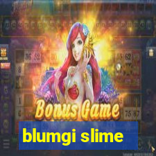 blumgi slime